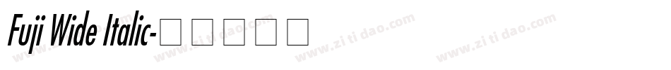 Fuji Wide Italic字体转换